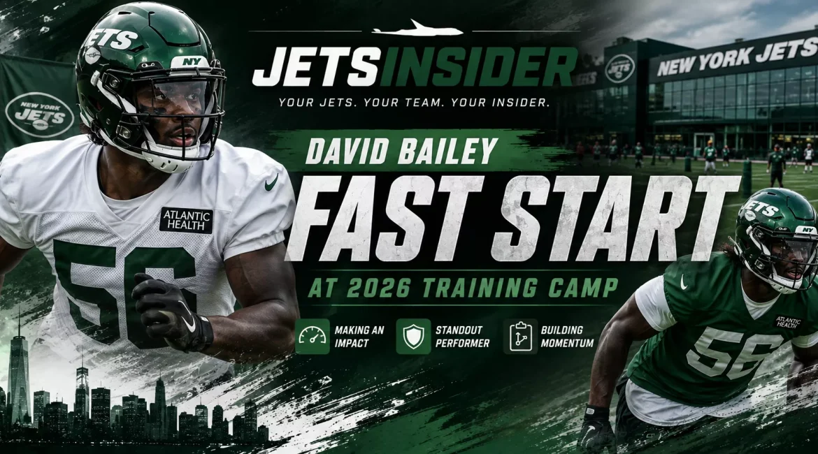 New York Jets linebacker David Bailey during 2026 training camp, highlighting his fast start, standout defensive play, and early impact at the Jets practice facility.