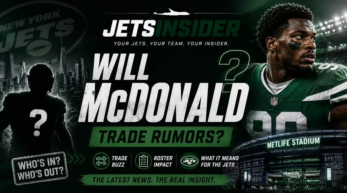 New York Jets edge rusher Will McDonald featured in a dramatic trade rumors graphic with MetLife Stadium, New York skyline, and trade-themed visuals highlighting speculation about his future with the Jets.